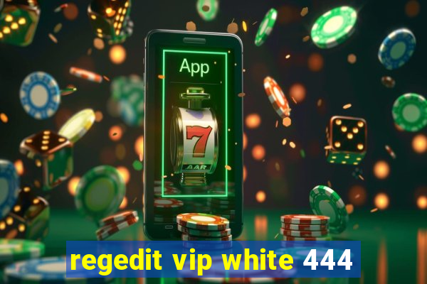 regedit vip white 444